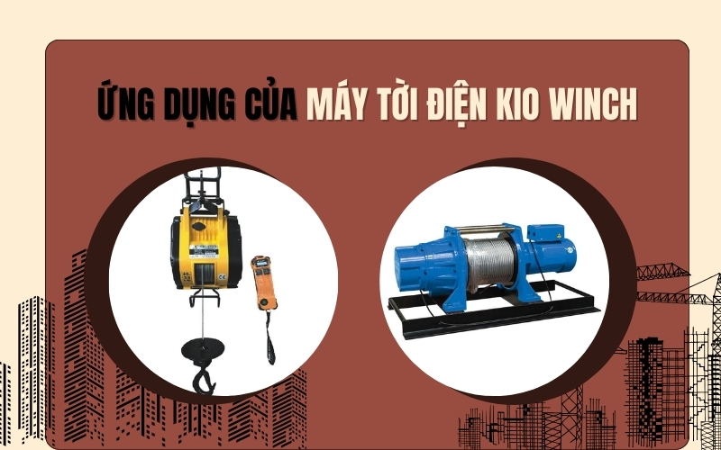 Ứng dụng của máy tời điện Kio Winch