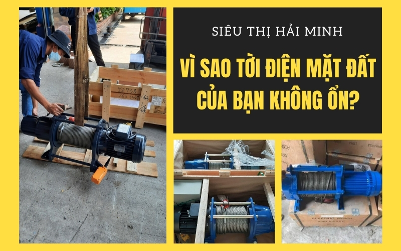 Vì Sao Tời Điện Mặt Đất Của Bạn Không Ổn? Cách Khắc Phục