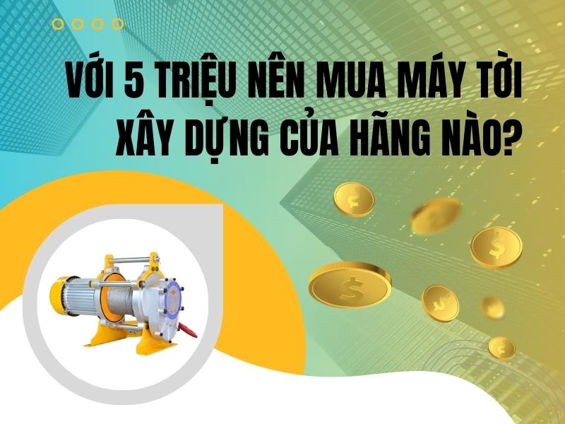 Voi-5-trieu-nen-mua-may-toi-xay-dung-cua-hang-nao
