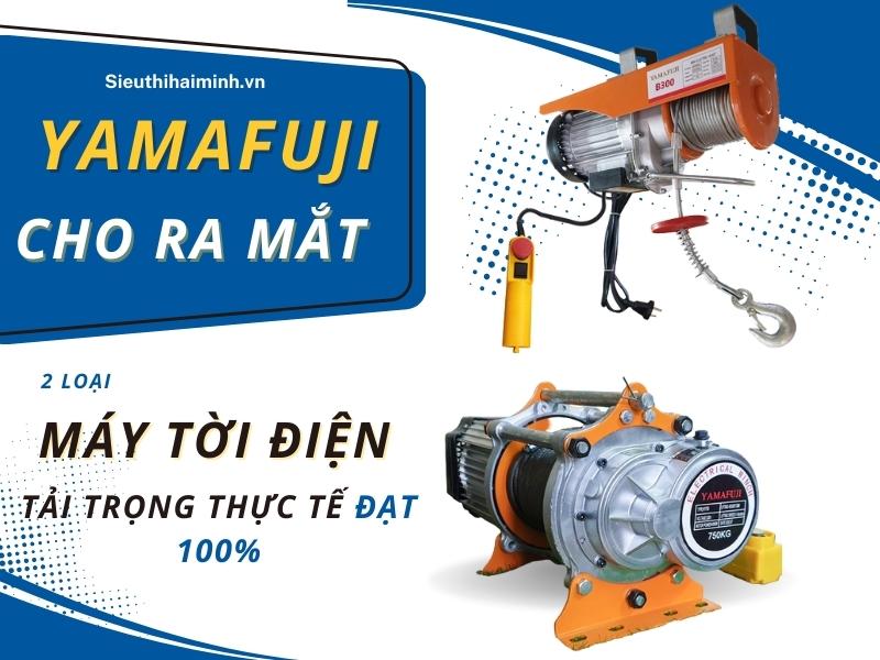 Yamafuji Vừa Cho Ra Mắt 2 Loại Máy Tời Điện Có Tải Trọng Nâng Hạ Thực Tế Đạt 100%