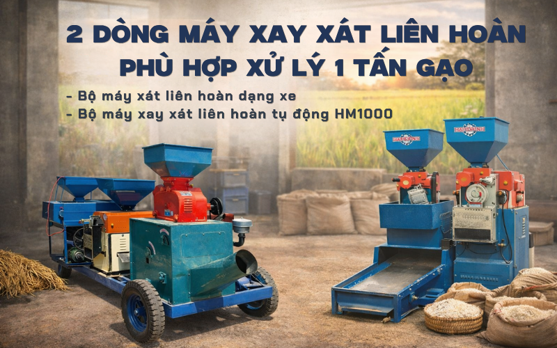 2 Dòng máy xay xát liên hoàn phù hợp xử lý 1 tấn gạo