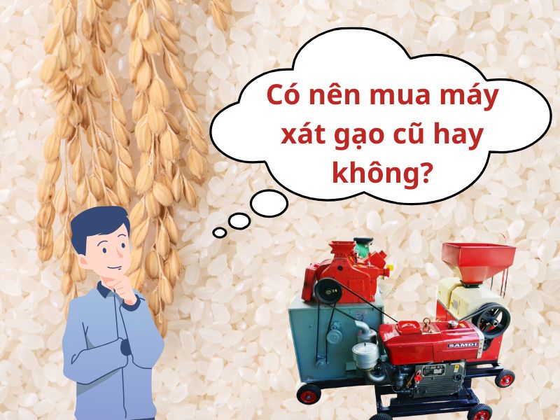 Có nên mua máy xát gạo cũ hay không?