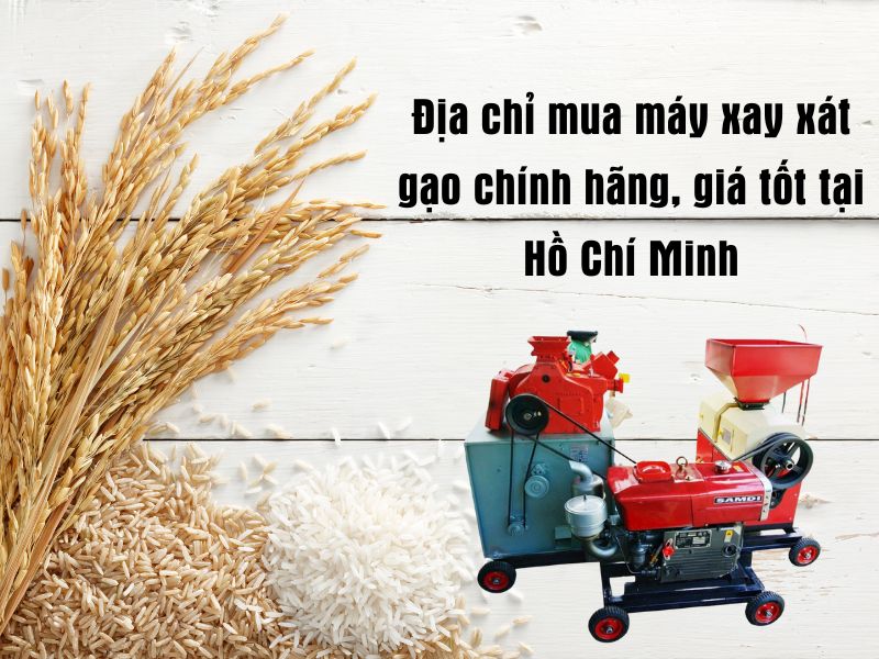 Địa chỉ mua máy xay xát chính hãng, giá tốt tại Siêu thị Hải Minh