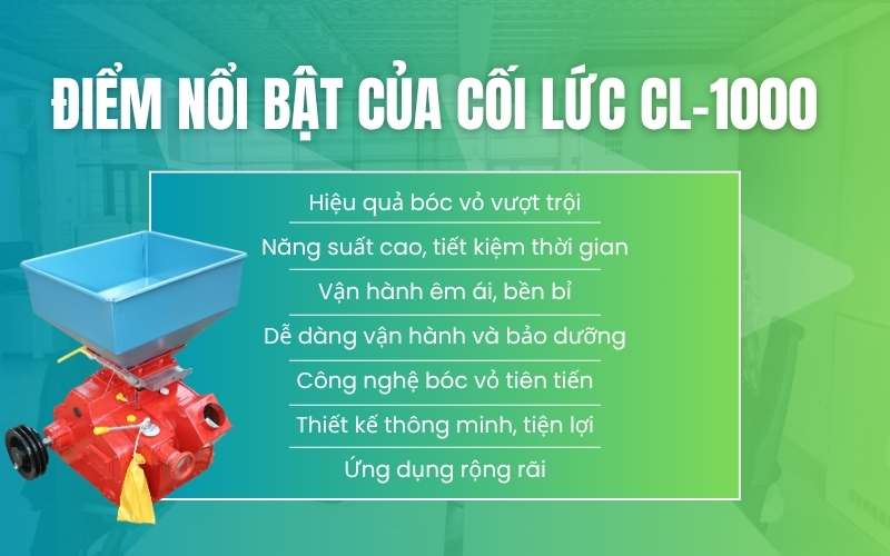 Điểm nổi bật của Cối Lức CL-1000