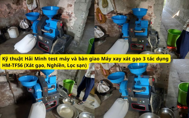 Kỹ thuật Hải Minh test máy và bàn giao Máy xay xát gạo 3 tác dụng HM-TF56 (Xát gạo, Nghiền, Lọc sạn)