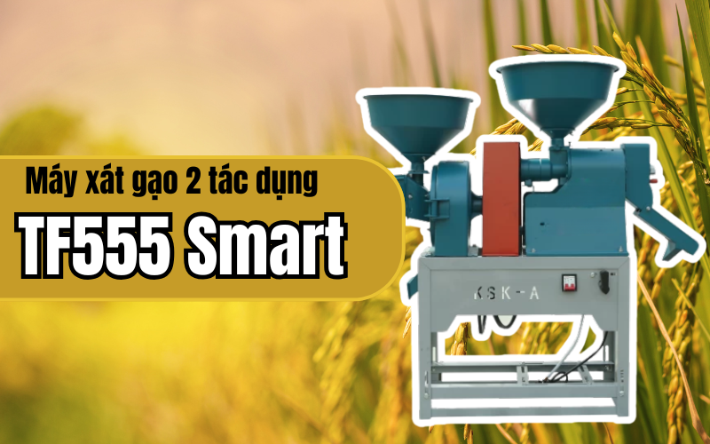 Máy xát gạo 2 tác dụng TF555 Smart (sàng rung lọc sạn)