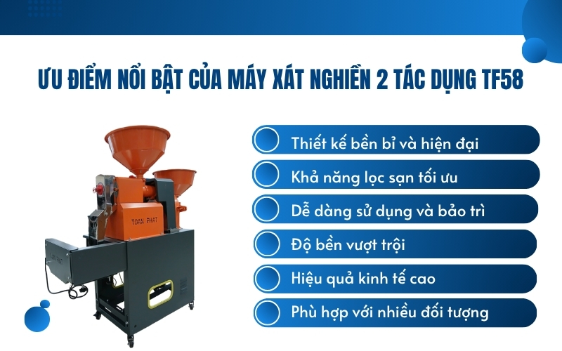 Ưu điểm nổi bật của Máy xát nghiền 2 tác dụng TF58