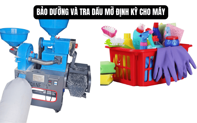 Bảo dưỡng và tra dầu mỡ định kỳ cho máy