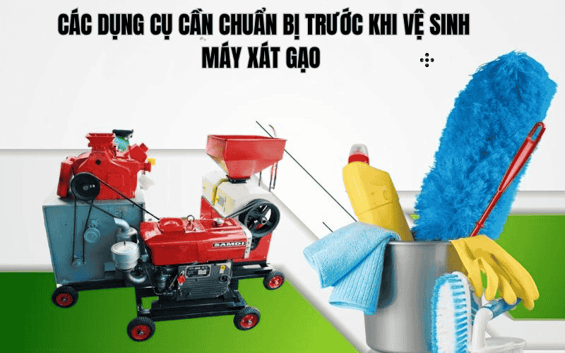 Các dụng cụ cần chuẩn bị trước khi vệ sinh máy xát gạo