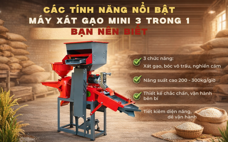 Các Tính Năng Nổi Bật Máy Xát Gạo Mini 3 Trong 1 Bạn Nên Biết