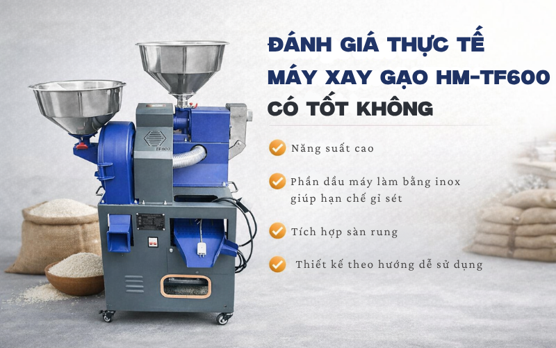 Đánh giá thực tế máy xay gạo HM-TF600 có tốt không?