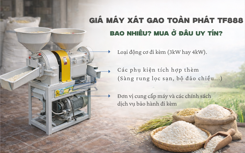 Giá máy xát gạo Toàn Phát TF888 bao nhiêu? Mua ở đâu uy tín?