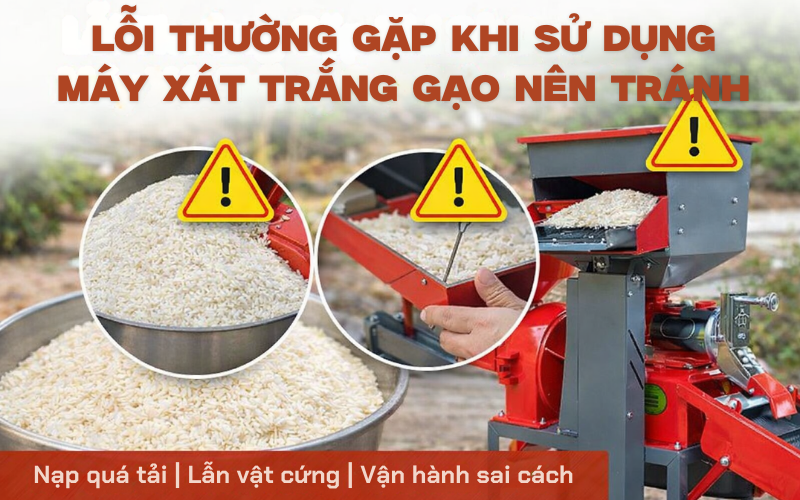 Lỗi Thường Gặp Khi Sử Dụng Máy Xát Trắng Gạo Nên Tránh
