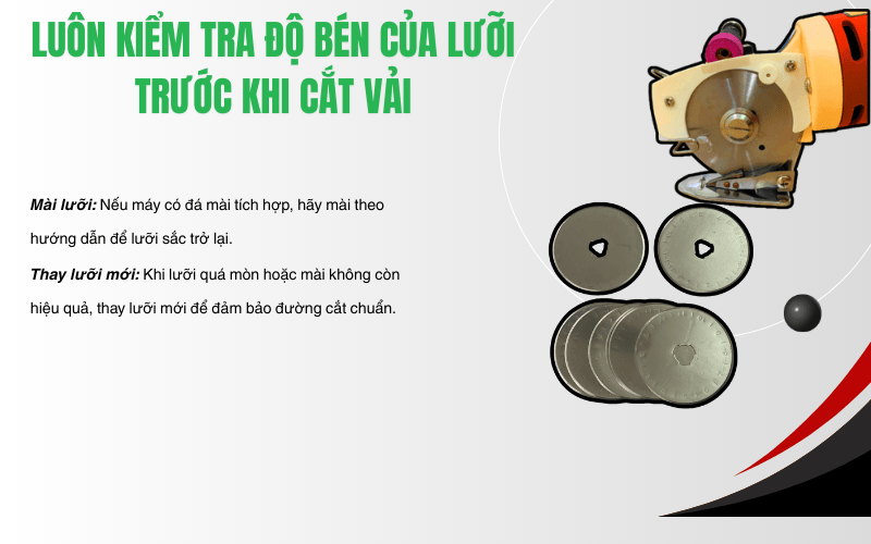 Luôn kiểm tra độ bén của lưỡi trước khi cắt vải