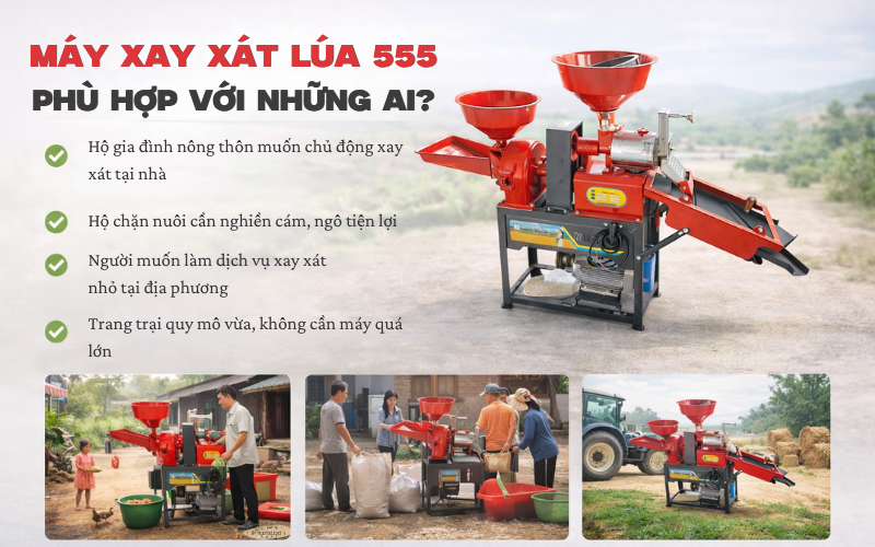 Máy xay xát lúa 555 phù hợp với những ai?