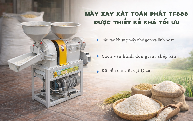 Máy xay xát Toàn Phát TF888 được thiết kế khá tối ưu