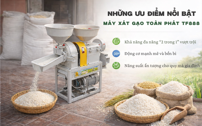 Những ưu điểm nổi bật máy xát gạo Toàn Phát TF888