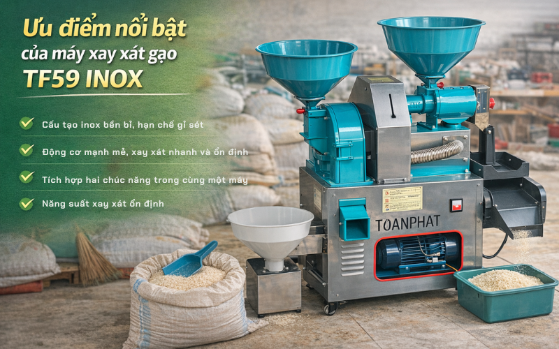 Ưu điểm nổi bật của máy xay xát gạo TF59 INOX