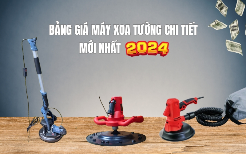Bảng giá máy xoa tường chi tiết, mới nhất 2024