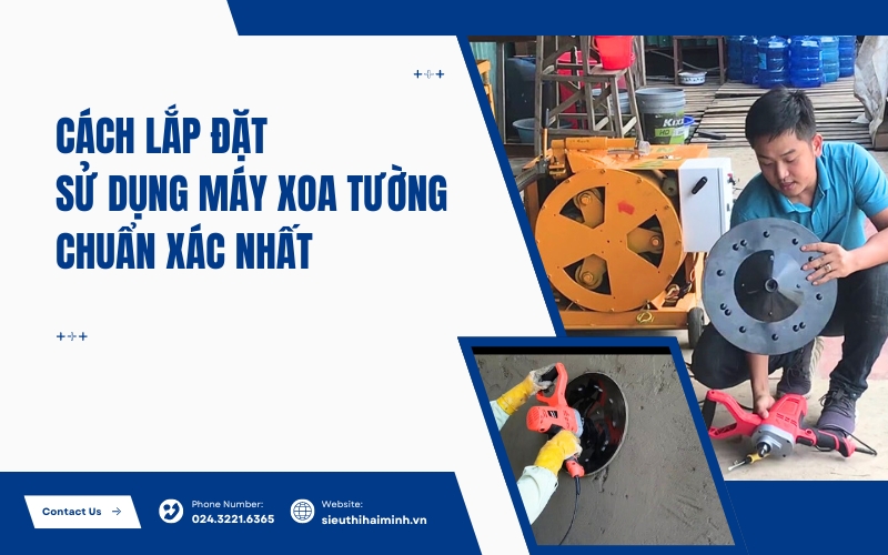 Cách lắp đặt, sử dụng máy xoa tường chuẩn xác nhất