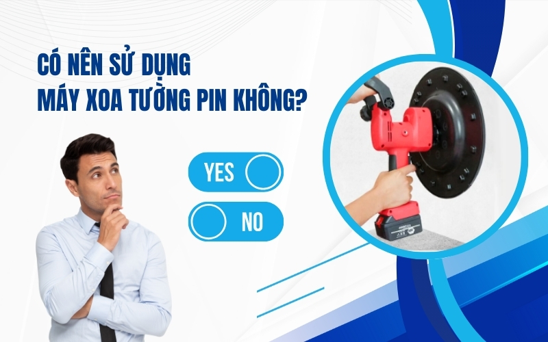 Có nên sử dụng máy xoa tường pin không