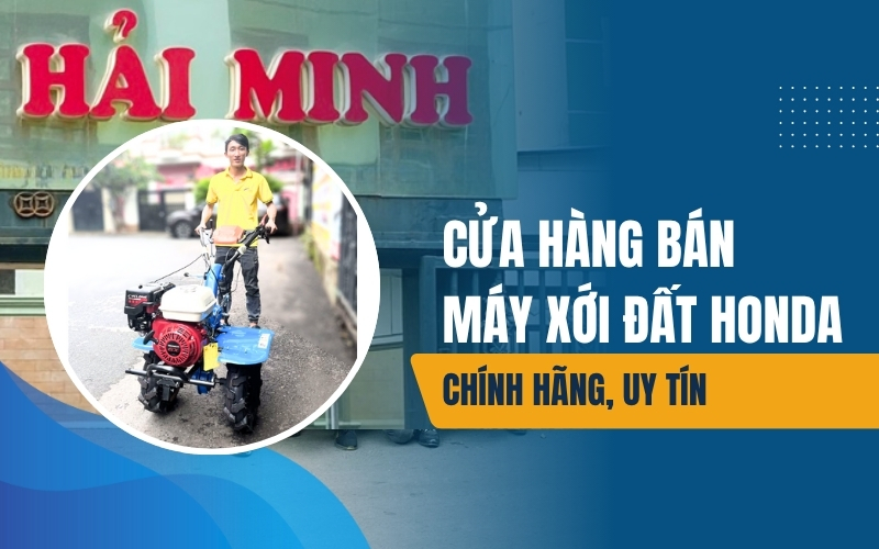 Cửa hàng bán máy xới đất Honda chính hãng, uy tín