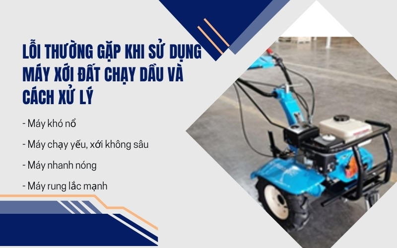 Lỗi thường gặp khi sử dụng máy xới đất chạy dầu và cách xử lý