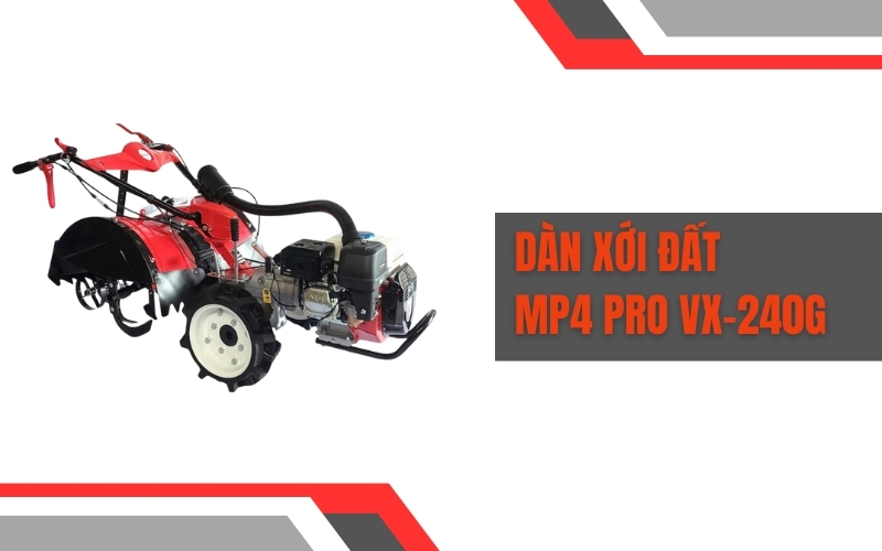 Dàn xới đất MP4 PRO VX-240G