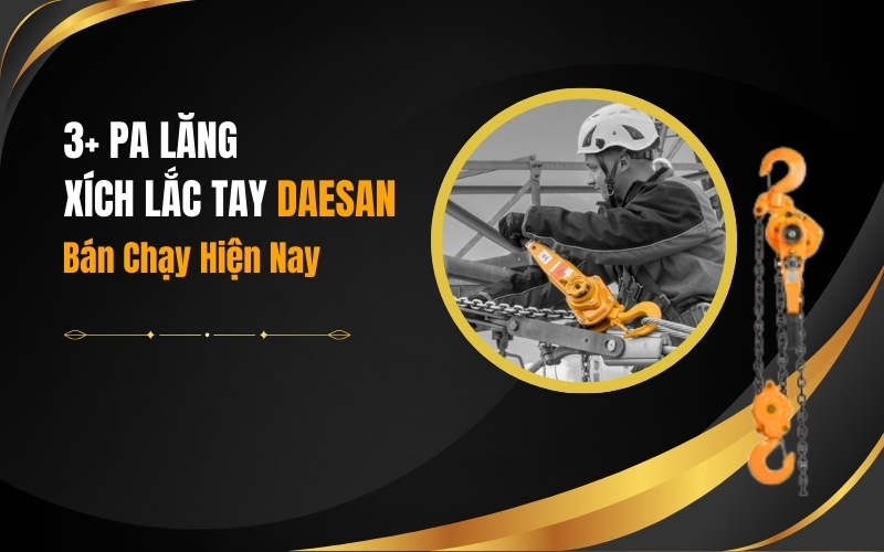3+ Pa Lăng Xích Lắc Tay Daesan Bán Chạy Hiện Nay