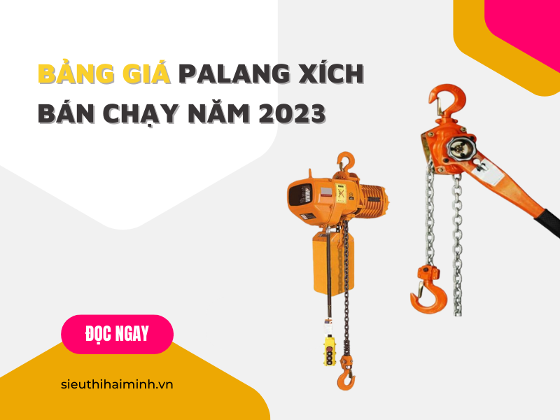 Bảng giá palang xích bán chạy năm 2023