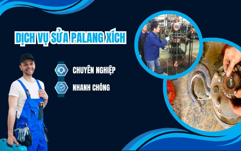 Dịch vụ sửa palang xích chuyên nghiệp, nhanh chóng