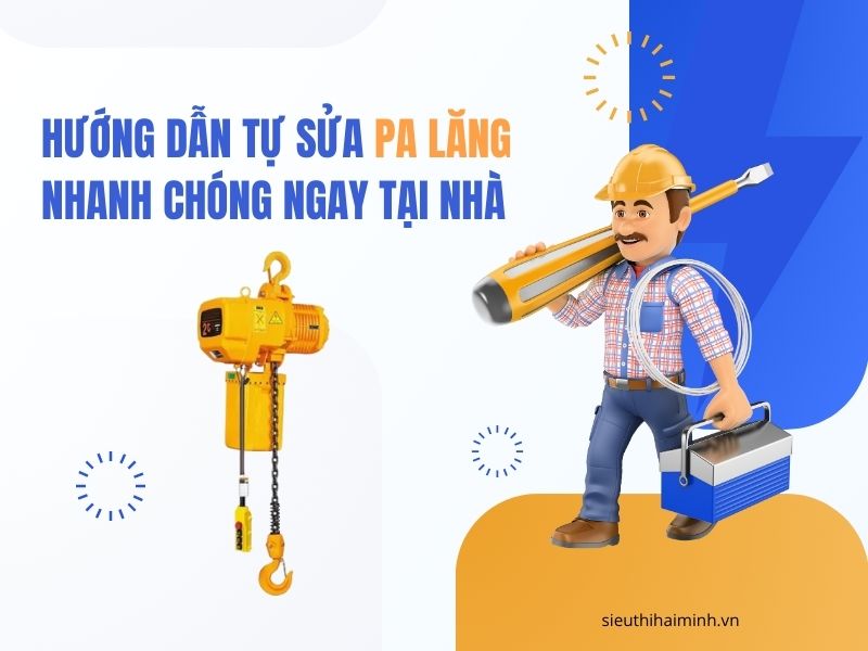 Hướng Dẫn Tự Sửa Pa Lăng Nhanh Chóng Ngay Tại Nhà