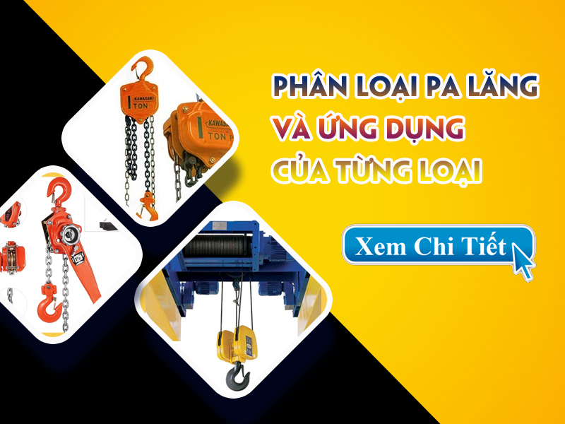phân loại pa lăng và ứng dụng của từng loại