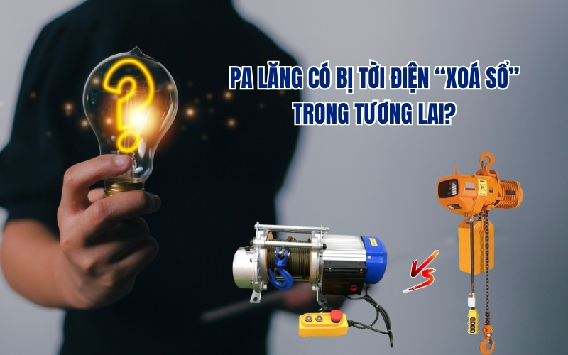 Pa lăng có bị tời điện xoá sổ trong tương lai