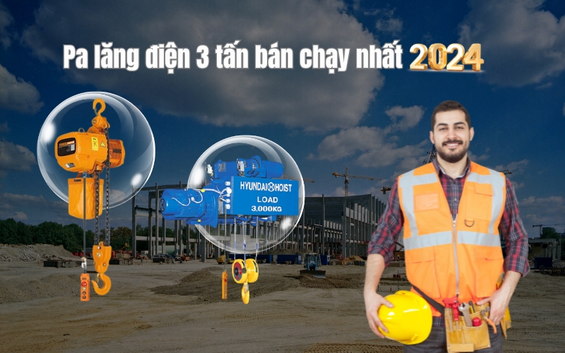 Pa lăng điện 3 tấn bán chạy nhất 2024