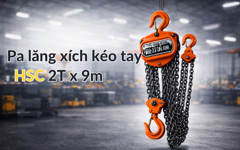 Pa lăng xích kéo tay HSC 2Tx9m