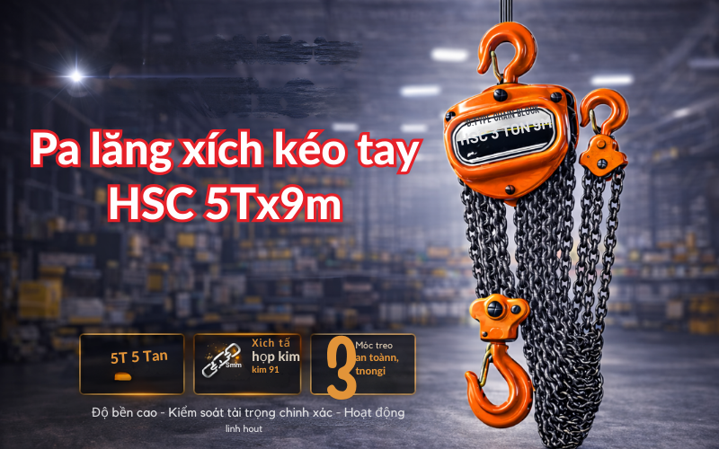 Pa lăng xích kéo tay HSC  5T x 9m