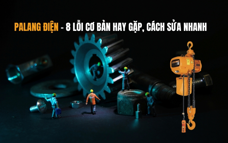 Palang Điện - 8 Lỗi Cơ Bản Hay Gặp, Cách Sửa Nhanh