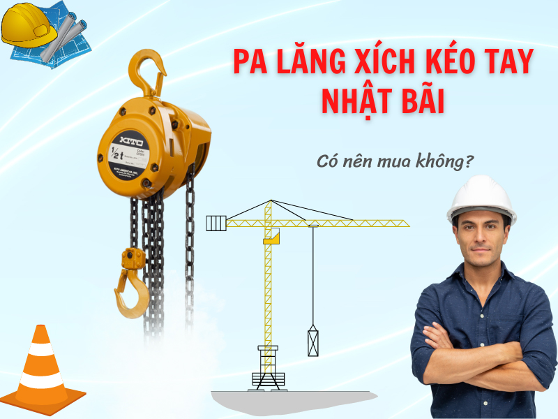 Có nên mua pa lăng xích lắc tay Nhật Bãi