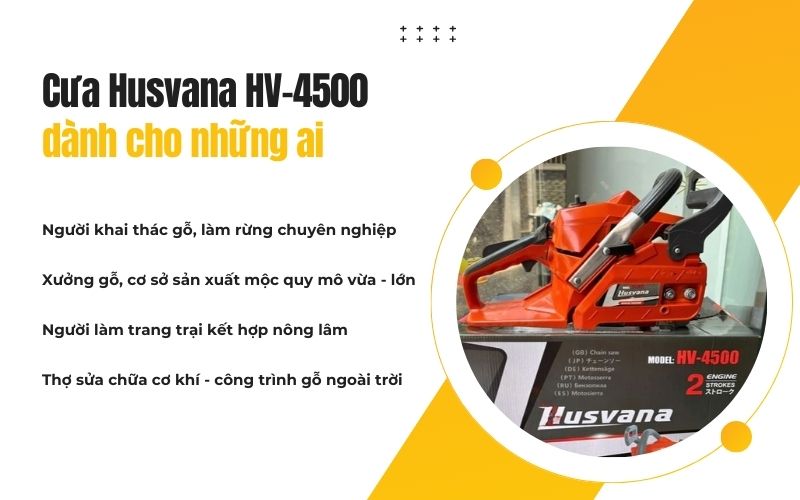Cưa Husvana HV-4500 dành cho những ai?