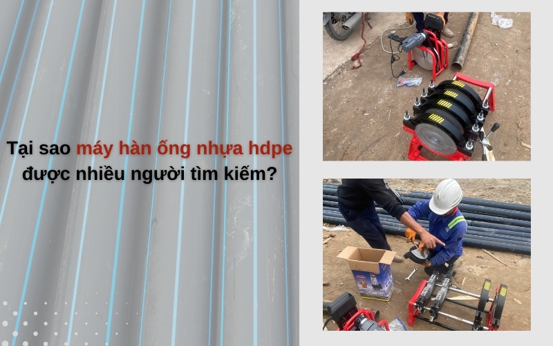 Tại sao máy hàn ống nhựa hdpe được nhiều người tìm kiếm?