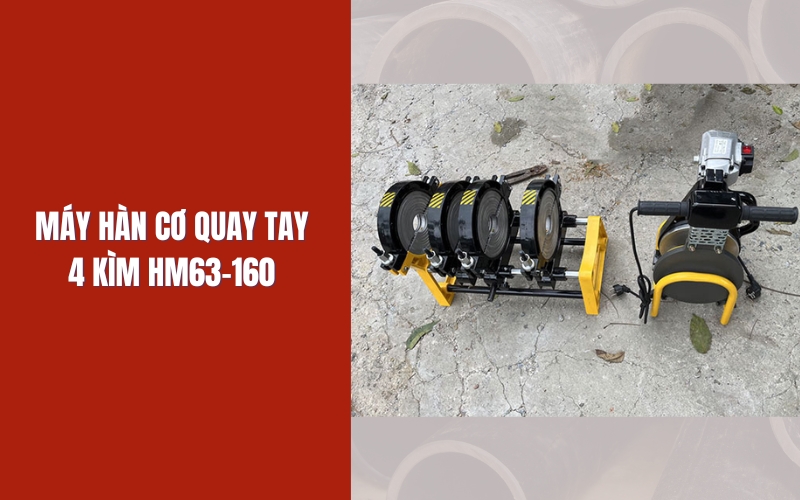 Máy hàn cơ quay tay 4 kìm HM63-160