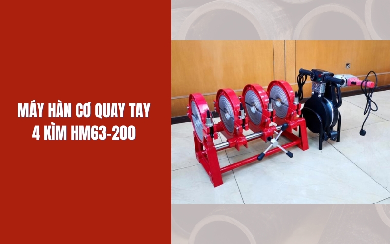 Máy hàn cơ quay tay 4 kìm HM63-200