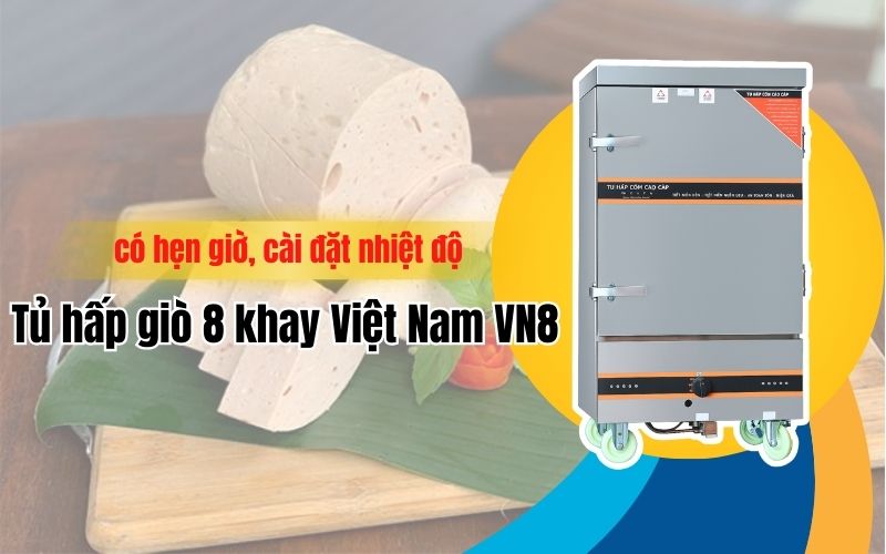 Tủ hấp giò 8 khay Việt Nam VN8