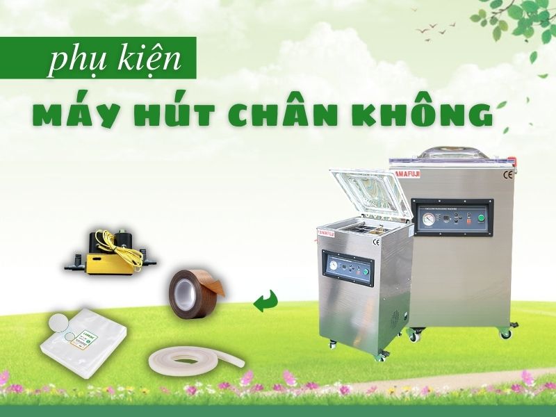 Phụ kiện máy hút chân không
