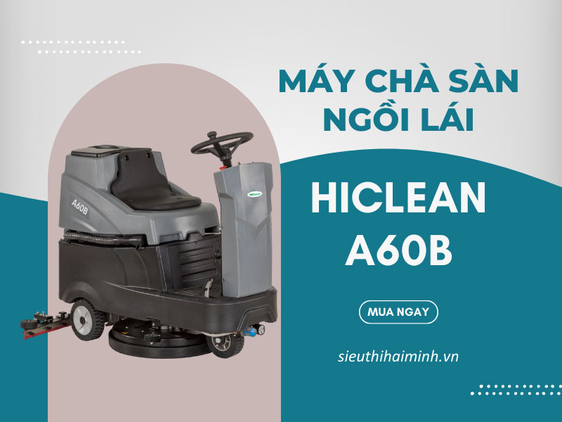 Máy chà sàn liên hợp ngồi lái Hiclean A60B
