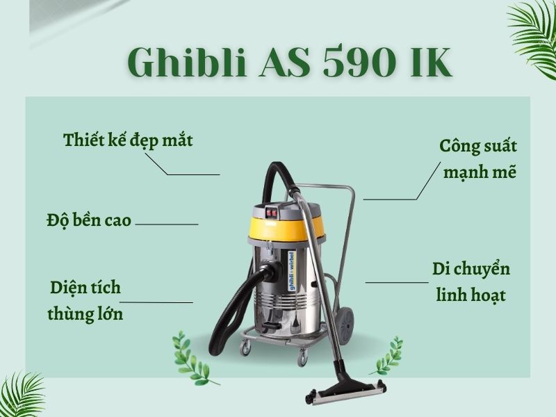 Đặc điểm Máy hút bụi khô - ướt Ghibli AS 590 IK