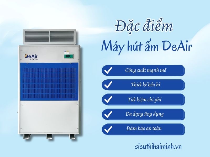 Đặc điểm chung của máy hút ẩm DeAir