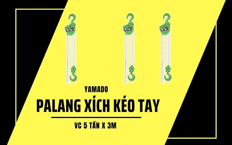 Palang xích kéo tay Yamado VC 5 Tấn x 3M