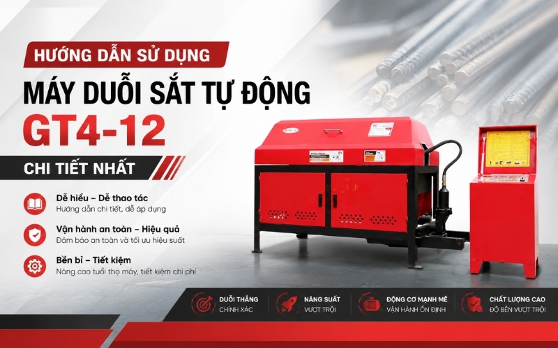 Hướng dẫn sử dụng máy duỗi sắt tự động GT4-12 chi tiết nhất